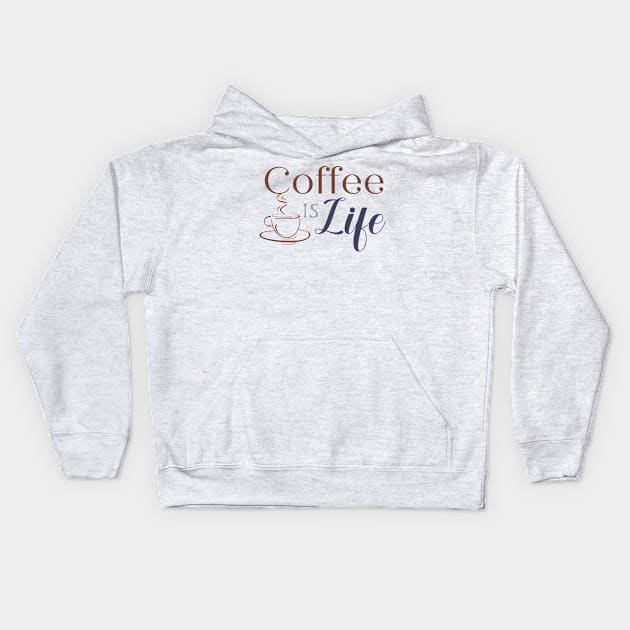 Coffee is Life Kids Hoodie by Holisticfox